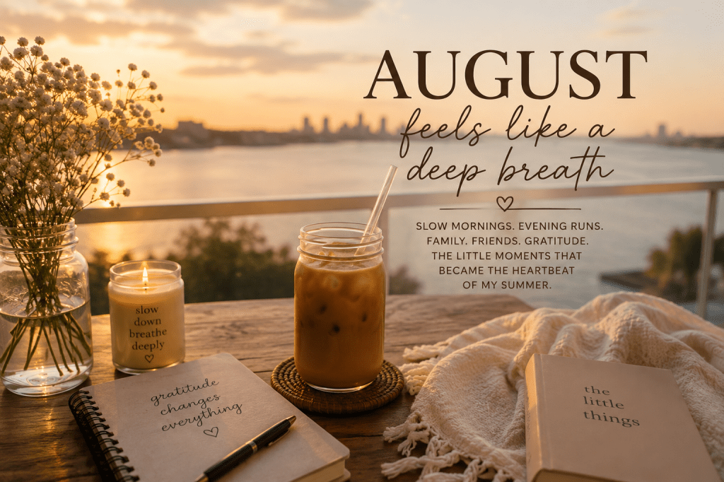 August Feels Like a Deep Breath